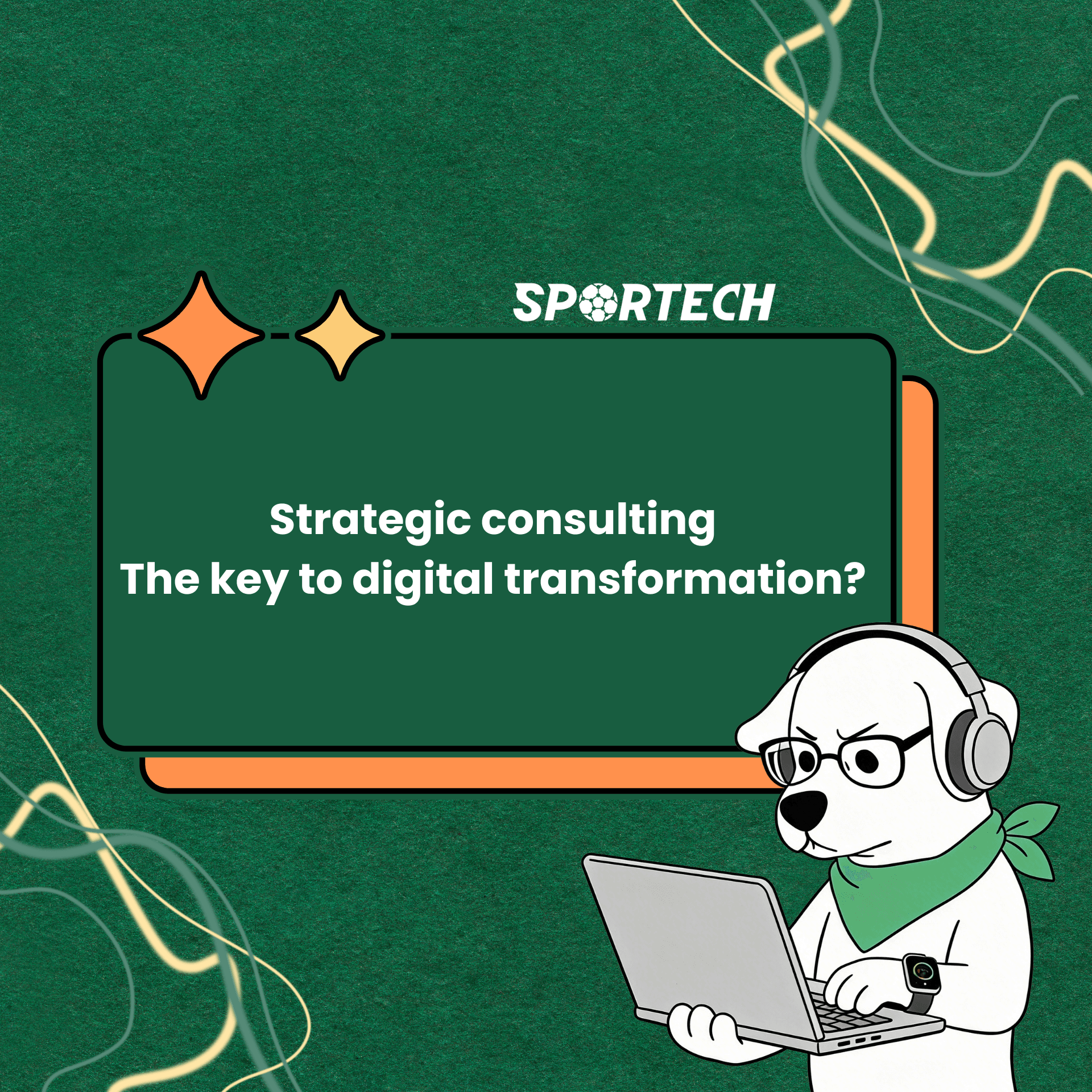 WHY STRATEGIC CONSULTING THE KEY TO DIGITAL TRANSFORMATION?