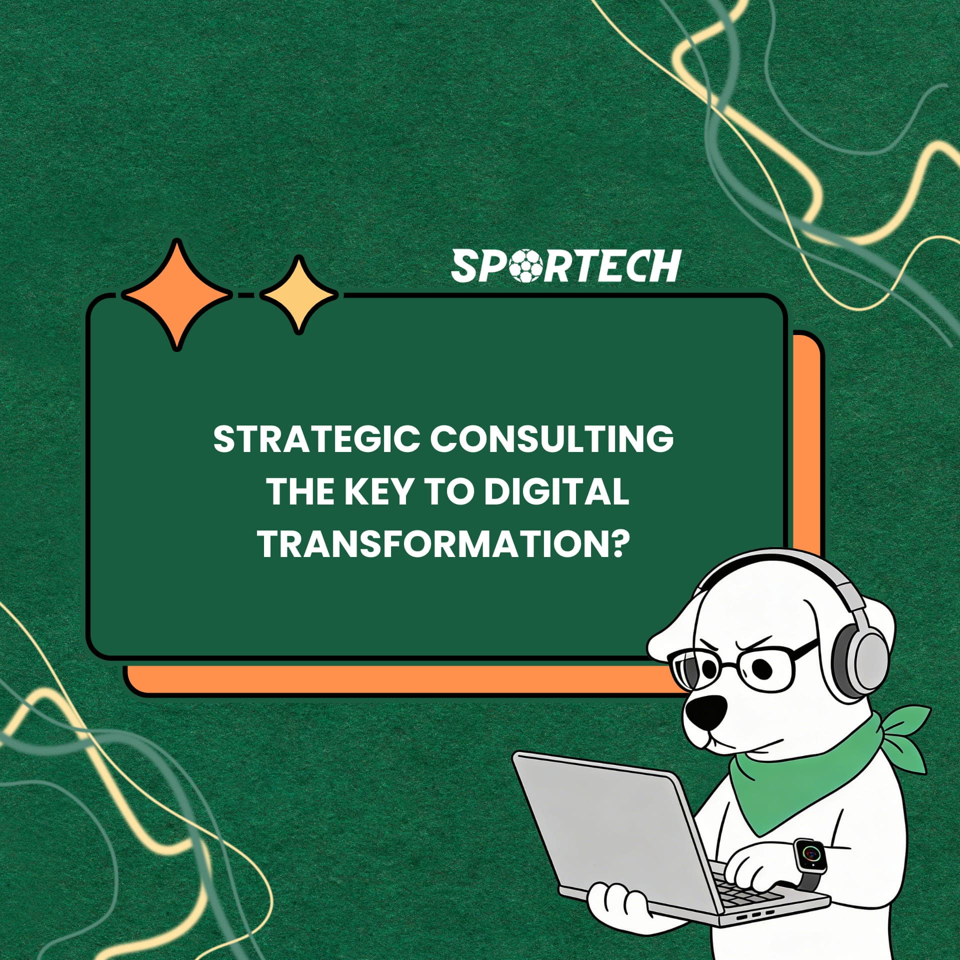 WHY STRATEGIC CONSULTING THE KEY TO DIGITAL TRANSFORMATION?
